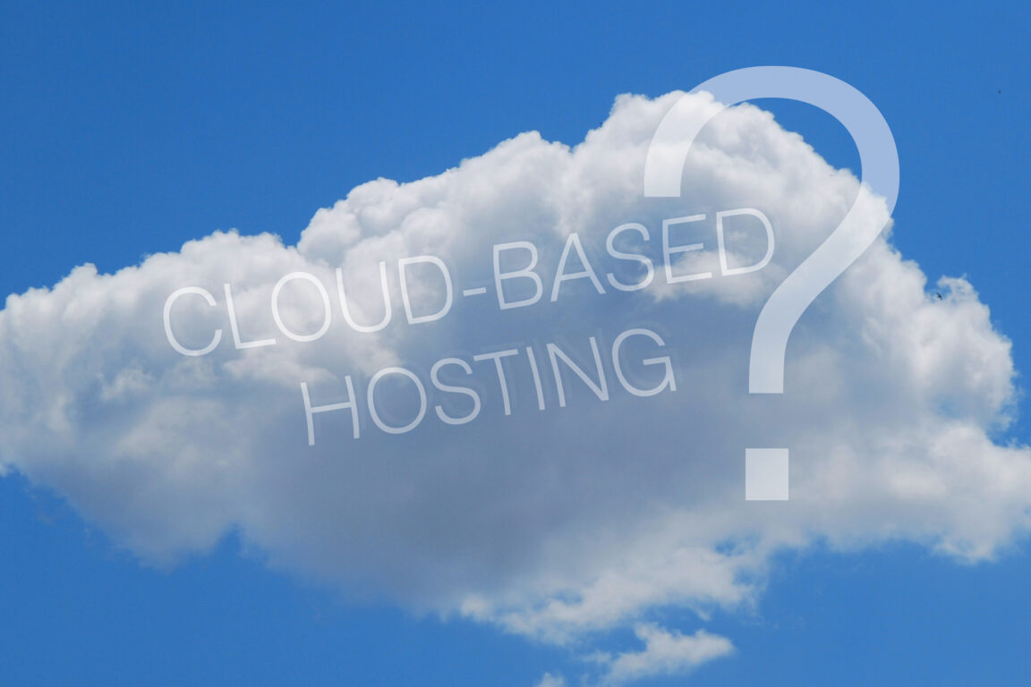 Cloud Based Hosting?